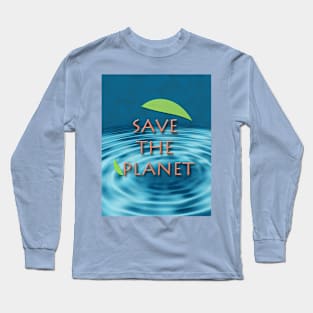 Save the planet Long Sleeve T-Shirt